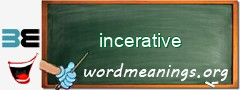 WordMeaning blackboard for incerative